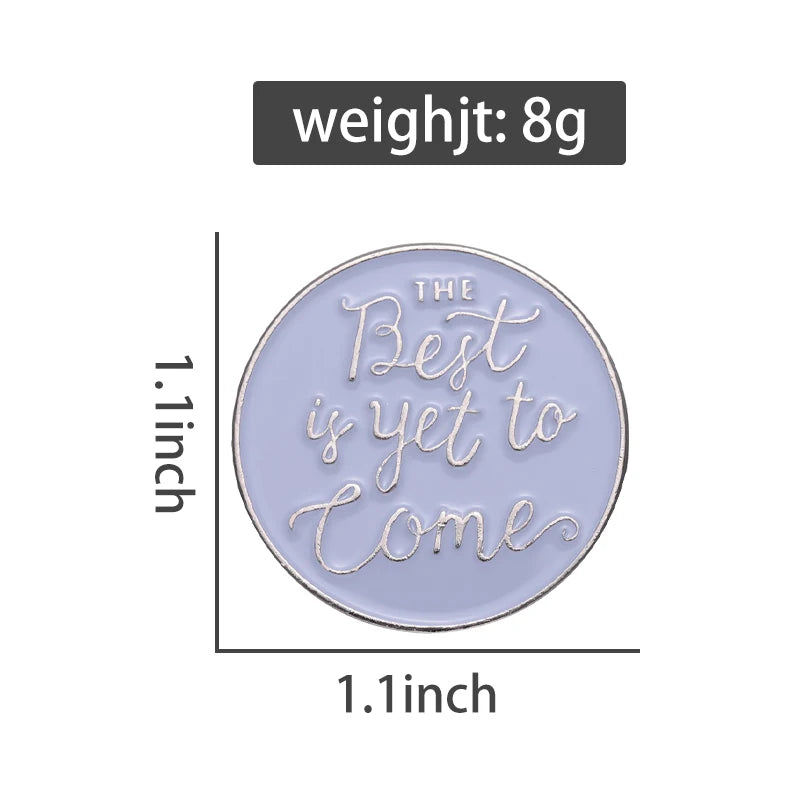 The Best Is Yet to Come Metal Enamel Pin